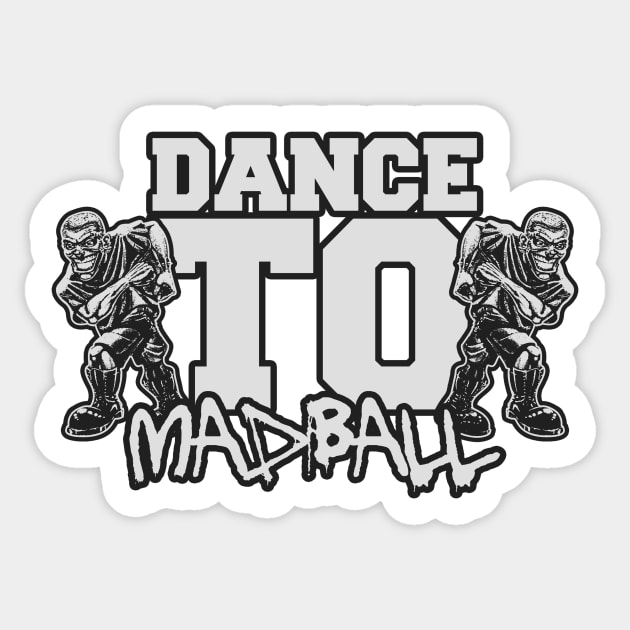 Dance To "MADBALL" Sticker by metamorfatic